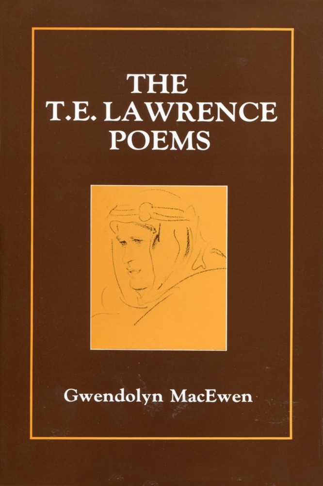 The T.E. Lawrence Poems – paperback MacEwen, Gwendolyn