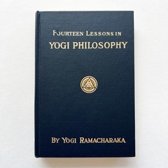 Fourteen Lessons in Yoga Philosophy by Yogi Ramacharaka (Hardcover) 1931