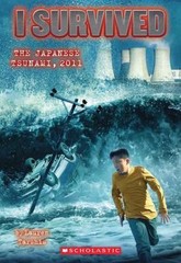 I Survived the Japanese Tsunami, 2011; I – Lauren Tarshis, 0545459370, paperback