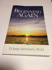 Beginning Again by D. James Kennedy – Paperback, by D. James Kennedy – Very Good