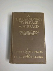 Vintage A Thousand Ways To Please A Husband with Bettina’s Best Recipes 1917