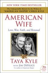American Wife: Love, War, Faith, and Renewal – Paperback By Kyle, Taya – GOOD