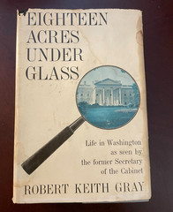 Eighteen Acres Under Glass First Edition Robert Keith Gray Hardcover