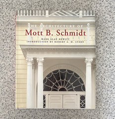 Mark Alan Hewitt The Architecture of Mott B. Schmidt HC w/ Dust Jacket 1991