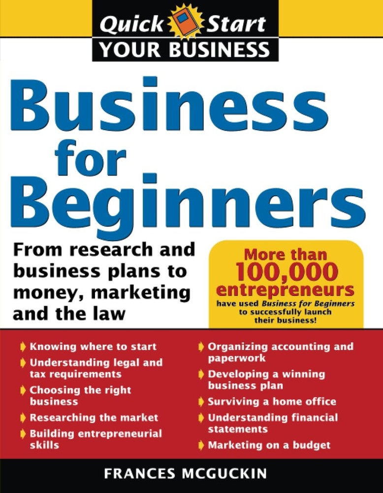 Business for Beginners: From Research and Business Plans to Money, Marketing…