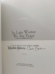 In Late Winter We Ate Pears: A Year of Hunger and Love Signed Dierdre Heekin