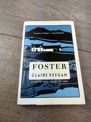 Foster Claire Keegan Grove Press HC DJ Ireland Childhood Family Novel Fiction