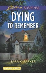 Dying to Remember (Love Inspired Suspense (Large Print)) – GOOD