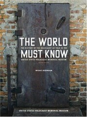The World Must Know: The History of the Holocaust as Told in the United States H