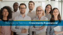 Retenção de Talentos e Crescimento Exponencial