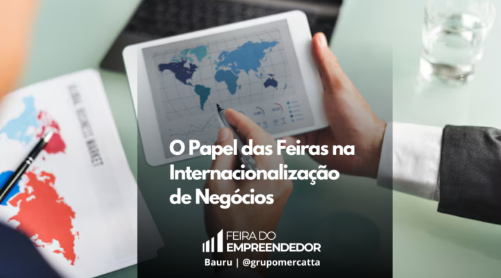 Como Eventos Setoriais Facilitam a Expansão Global e Abertura de Novos Mercados