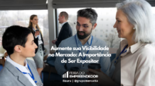 Conectando Oportunidades: Como Feiras Potencializam seu Networking e Crescimento Empresarial