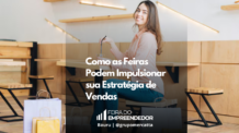 Transformando Conexões em Vendas: A Força das Feiras de Negócios