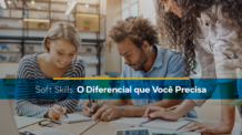 Como habilidades interpessoais podem te destacar no mercado