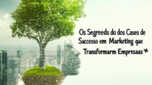 **Os Segredos dos Cases de Sucesso em Marketing que Transformaram Empresas**