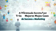 A Fórmula Secreta por Trás dos Maiores Cases de Sucesso em Marketing