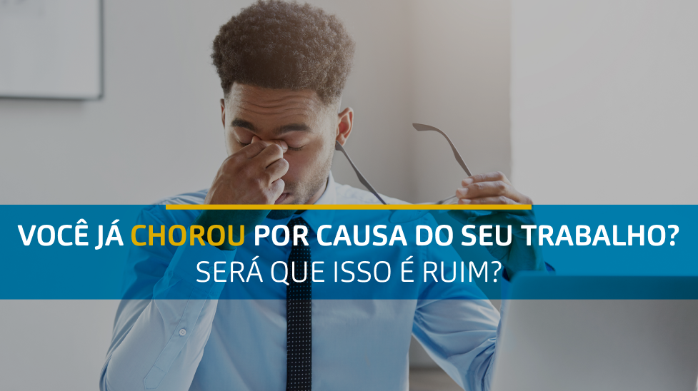 Como o Choro Pode Ser Um Reflexo de Estresse Profissional e Como Lidar Com Isso