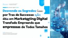 Desvende os Segredos por Trás dos Casos de Sucesso em Marketing Digital que Estão Transformando Empresas de Todos os Tamanhos