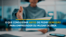Antes de pedir demissão, avalie riscos, valide seu plano e prepare-se para a transição com segurança.