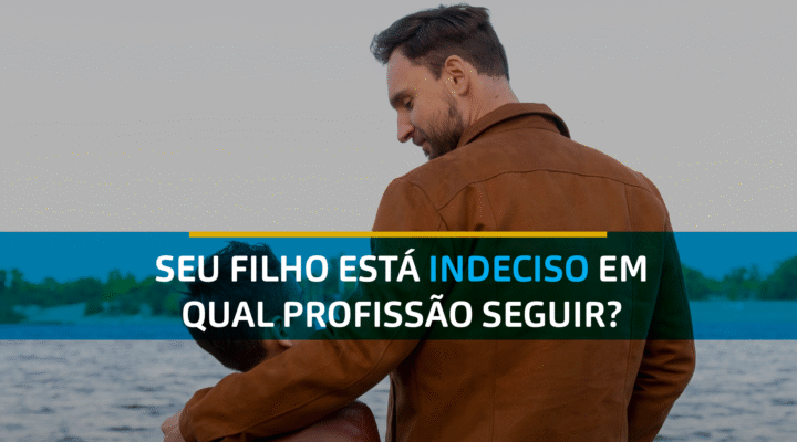 Seu filho está indeciso em qual profissão seguir?